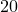 20