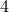 4