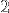 2